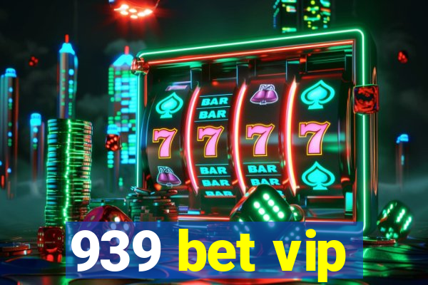 939 bet vip